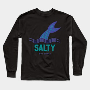 Salty But Sweet Long Sleeve T-Shirt